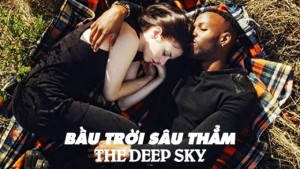 Xem Phim Bầu Trời Sâu Thẳm
