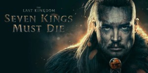 Phim Cái chết của bảy vị vua - The Last Kingdom: Seven Kings Must Die (2023)