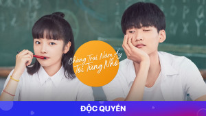 Xem Phim Chàng Trai Năm Ấy Tôi Từng Nhớ