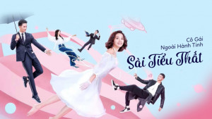 Xem Phim Cô Gái Ngoài Hành Tinh Sài Tiểu Thất