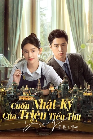 Phim Cuốn Nhật Ký Của Triệu Tiểu Thư - Diary Of Miss Zhao (2024)