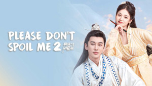 Xem Phim Làm Ơn Đừng Sủng Tôi 2