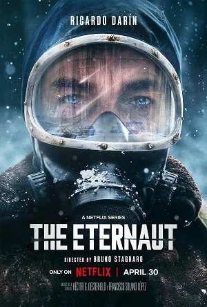 Phim Nhà Du Hành Vĩnh Cửu - The Eternaut/El Eternauta (2025)
