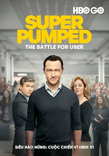 Phim Siêu Hào Hứng: Cuộc Chiến Vì Uber - Super Pumped: The Battle For Uber (2022)