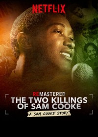 Phim Tái hiện: Hai lần sát hại Sam Cooke - ReMastered: The Two Killings of Sam Cooke (2019) Phim Tái hiện: Hai lần sát hại Sam Cooke - ReMastered: The Two Killings of Sam Cooke (2019)