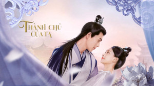 Xem Phim Thành Chủ Của Ta