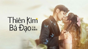 Xem Phim Thiên Kim Bá Đạo