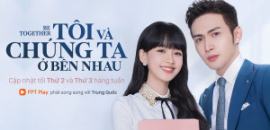 Xem Phim Tôi Và Chúng Ta Ở Bên Nhau